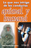 LO QUE NOS INTRIGA DE LAS CONDUCTAS ANIMAL Y HUMANA