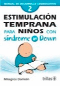 ESTIMULACION TEMPRANA PARA NIÑOS CON SINDROME DE DOWN, TOMO 2 MANUAL DE DESARROLLO COGNOSCITIVO