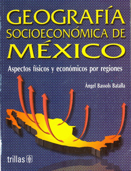 GEOGRAFIA SOCIOECONOMICA DE MEXICO