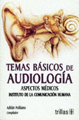 TEMAS BÁSICOS DE AUDIOLOGÍA ASPECTOS MÉDICOS