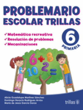 PROBLEMARIO ESCOLAR TRILLAS 6: MATEMATICA RECREATIVA,