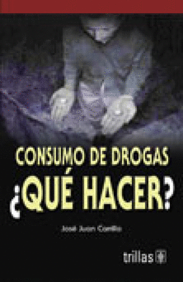 CONSUMO DE DROGAS, QUE HACER