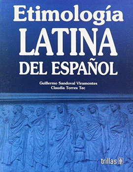 ETIMOLOGIA LATINA DEL ESPAÑOL