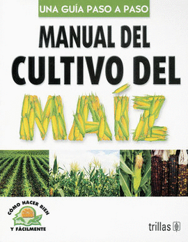 MANUAL DEL CULTIVO DEL MAÍZ