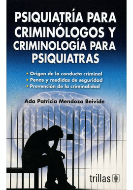 PSIQUIATRIA PARA CRIMINOLOGOS PARA PSIQUIATRAS