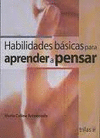 HABILIDADES BASICAS PARA APRENDER A PENSAR