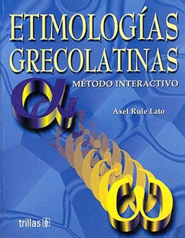 ETIMOLOGIAS GRECOLATINAS METODO INTERACTIVO