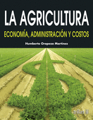 LA  AGRICULTURA  ECONOMIA ADMINISTRACION Y COSTOS