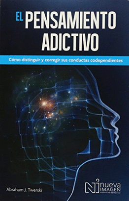 EL PENSAMIENTO ADICTIVO