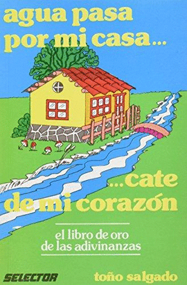 AGUA PASA POR MI CASA..CATE DE MI CORAZON