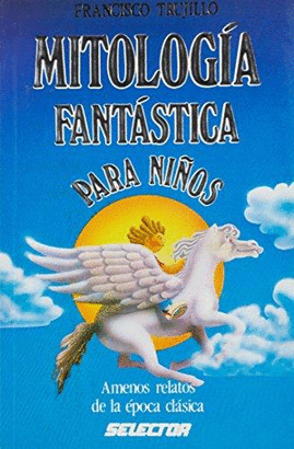 MITOLOGIA FANTASTICA PARA NIÑOS