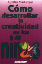 COMO DESARROLLAR LA CREATIVIDAD EN LOS NIÑOS