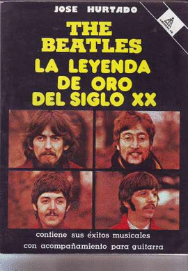 THE BEATLES LA LEYENDA DE ORO DEL SIGLO XX