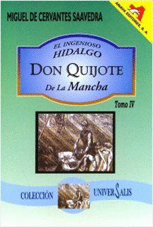 EL INGENIOSO HIDALGO DON QUIJOTE  DE LA MANCHA TOMO IV