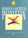 DOMINA LA ACTITUD POSITIVA