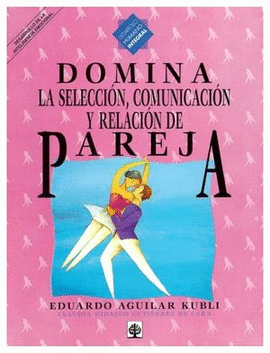 DOMINA LA SELECCION / COMUNICACION / RELACION/PAREJA