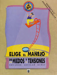 ELIGE EL MANEJO DE MIEDOS Y TENSIONES     SEC