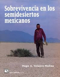 SOBREVIVENCIA EN LOS SEMIDESIERTOS MEXICANOS