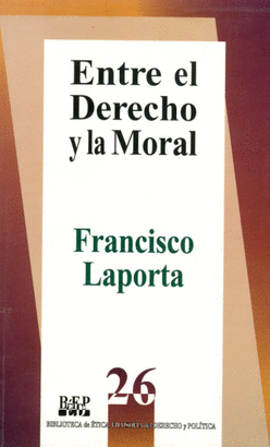ENTRE EL DERECHO Y LA MORAL