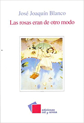 LAS ROSAS ERAN DE OTRO MODO