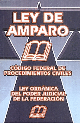 LEY DE AMPARO Y CODIGO FEDERAL PROCEDIMIENTOS CIVILES 2024