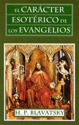 EL CARACTER ESOTERICO DE LOS EVANGELIOS