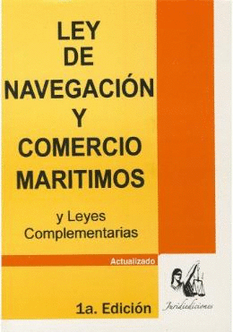 LEY DE NAVEGACION Y COMERCIO MARITIMOS Y LEYES COMPLEMENTARIA 1ª EDIC.