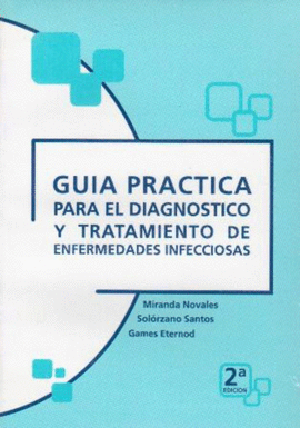 GUÍA PRACTICA PARA EL DIAGNOSTICO Y TRATAMIENTO DE ENFERMEDADES INFECCIOSAS