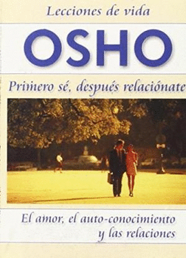 OSHO PRIMERO SE DESCPUES RELACIONATE