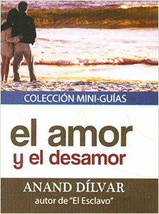 MINI GUIA SOBRE EL AMOR Y EL DESAMOR