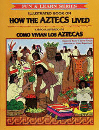 ILLUSTRATED BOOK ON HOW THE AZTECS LIVED