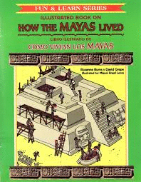 ILLUSTRATED BOOK ON HOW THE MAYAS LIVED