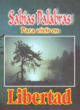 SABIAS PALABRAS PARA VIVIR EN LIBERTAD  MINILIBROS