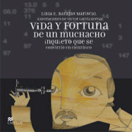 VIDA Y FORTUNA DE UN MUCHACHO  INQUIETO QUE SE CONVIRTIO EN CIENTIFICO