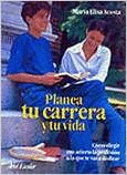 PLANEA TU CARRERA Y TU VIDA