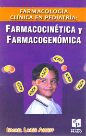 FARMACOLOGIA CLINICA EN PEDIATRIA : FARMACOCINETICA Y FARMACOGENOMICA