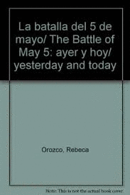 BATALLA DEL 5 DE MAYO AYER Y HOY