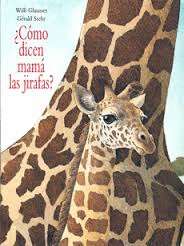 ¿COMO DICE MAMA LAS JIRAFAS?