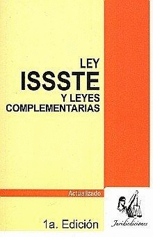LEY  ISSSTE  Y  LEYES   COMPLEMENTARIAS 1ª EDIC.