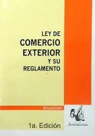 LEY DE COMERCIO EXTERIOR Y SU REGLAMENTO
