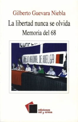 LA LIBERTAD NUNCA SE OLVIDA MEMORIA DEL 68