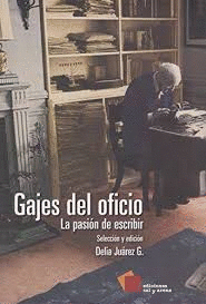 GAJES DEL OFICIO. LA PASIÓN DE ESCRIBIR