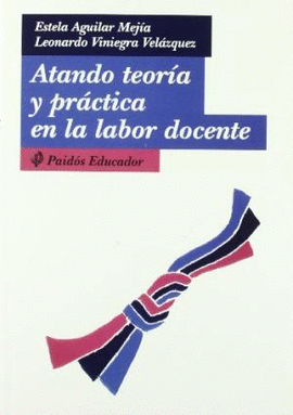 ATANDO TEORÍA Y PRÁCTICA EN LA LABOR DOCENTE