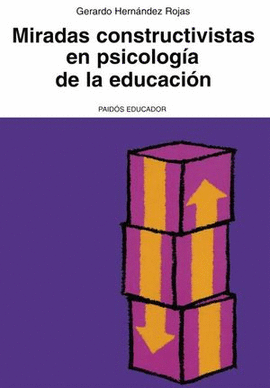 MIRADAS CONSTRUCTIVISTAS EN PSICOLOGIA DE LA EDUCACION