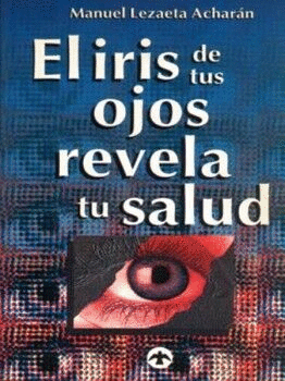 EL IRIS DE TUS OJOS REVELA TU SALUD