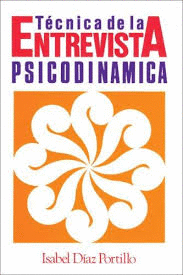 TECNICA DE LA ENTREVISTA PSICODINAMICA