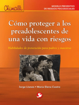 COMO PROTEGER A LOS PREADOLESCENTES DE UNA VIDA CON RIESGOS