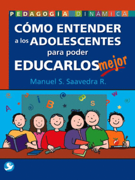COMO ENTENDER A LOS ADOLESCENTES PARA PODER EDUCARLOS MEJOR