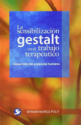 LA SENSIBILIZACION GESTALT EN EL TRABAJO TERAPEUTICO