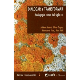DIALOGAR Y TRANSFORMAR: PEDAGOGIA CRITICA DEL SIGLO XXI